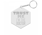 Trust Me I'm the Doctor Hexagon Keychain